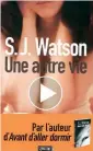  ??  ?? S. J. Watson, aux Éditions Pocket, 542 pages