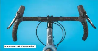  ??  ?? Handlebars with a “distinct flair”