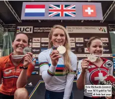  ?? ?? Evie Richards (centre) won XCO gold in Val di Sole last year