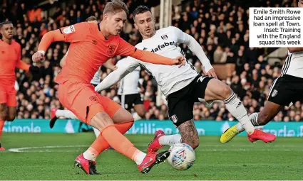  ?? ?? Emile Smith Rowe had an impressive loan spell at Town.
Inset: Training with the England squad this week