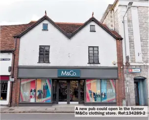  ?? ?? A new pub could open in the former M&Co clothing store. Ref:134289-2