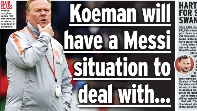  ??  ?? CLUB CLASS Koeman has given up his role with Holland to take up a huge task at Barcelona