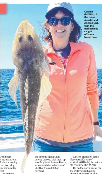  ??  ?? Carolyn Griffiths, of the Lorne Aquatic and Angling Club, with the flathead she caught offshore from Lorne.