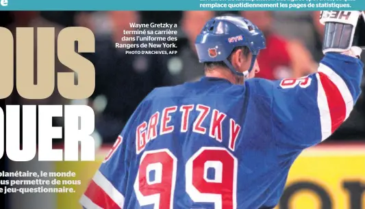  ?? PHOTO D’ARCHIVES, AFP ?? Wayne Gretzky a terminé sa carrière dans l’uniforme des Rangers de New York.