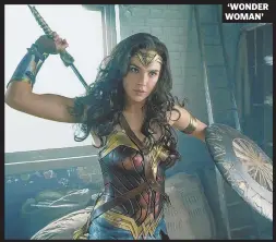  ??  ?? ‘WONDER WOMAN’