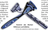  ??  ?? Rasierer der Marken Wilkinson und Gillette.