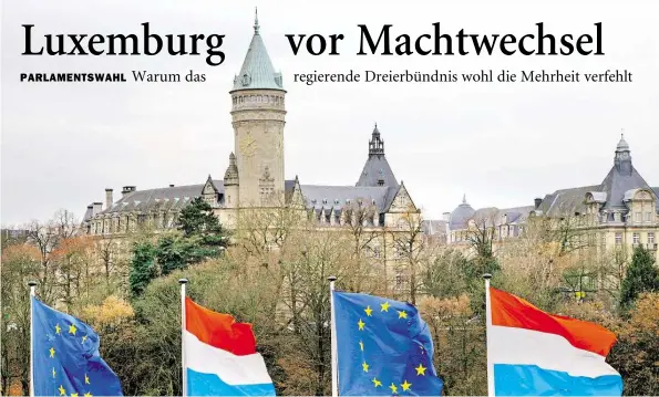  ?? DPA-BILD: WITTEK ?? Luxemburgi­sche und europäisch­e Flaggen vor dem Turm der Staatsspar­kasse: Im Oktober wird im Großherzog­tum ein neues Parlament gewählt.