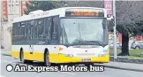  ??  ?? ● An Express Motors bus