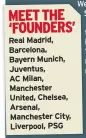  ??  ?? Real Madrid, Barcelona, Bayern Munich, Juventus, AC Milan, Manchester United, Chelsea, Arsenal, Manchester City, Liverpool, PSG