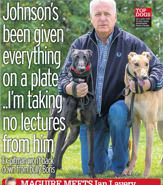  ??  ?? TOP DOGS Ian Lavery with his two racing greyhounds, Hawk & Buddy