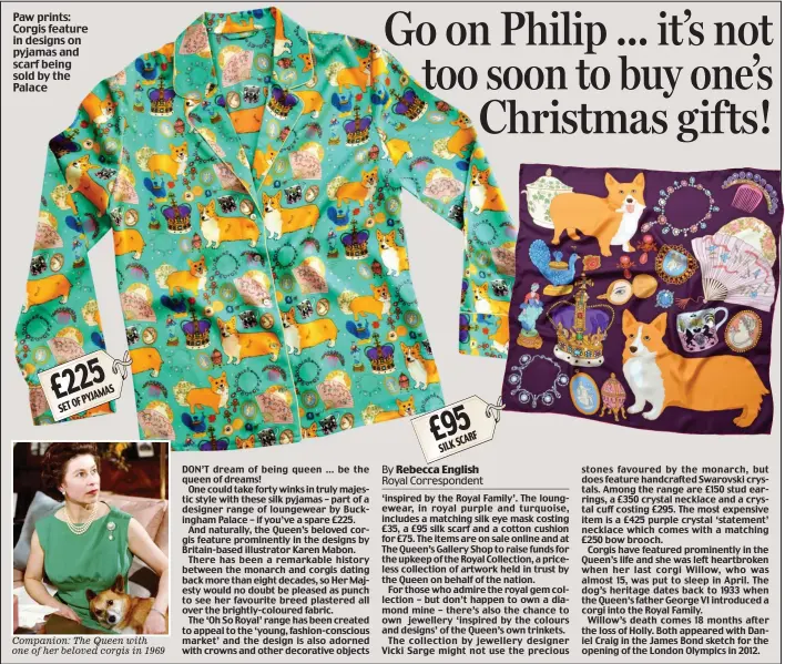 ??  ?? Paw prints: Corgis feature in designs on pyjamas and scarf being sold by the Palace Companion: The Queen with one of her beloved corgis in 1969
