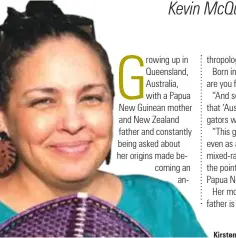  ??  ?? Kirsten McGavin … says language is central to the identity of PNG people.