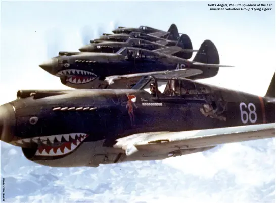  ??  ?? Hell’s Angels, the 3rd Squadron of the 1st American Volunteer Group ‘Flying Tigers’