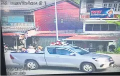  ??  ?? Suspects in the shooting at Rangae district police station are caught on a security camera travelling in a pickup truck reportedly stolen shortly before the attack.