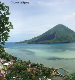  ??  ?? The scenery of Gunung Api from Lontar Island