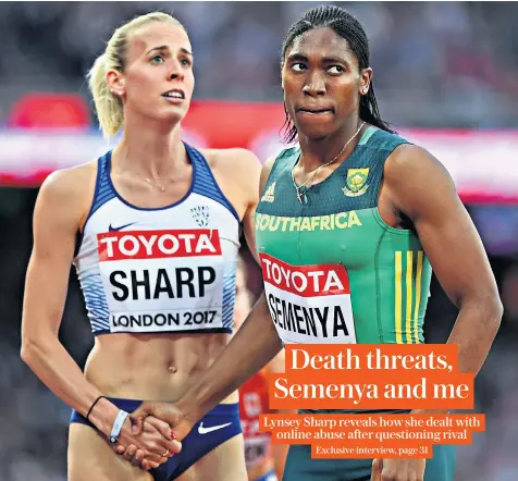  ??  ?? Rivals: Lynsey Sharp shakes hands with Caster Semenya after the 800 metre semi-finals at the 2017 World Championsh­ips