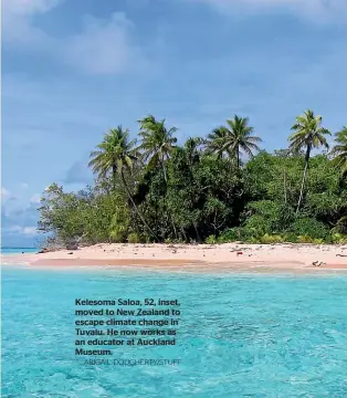  ?? ABIGAIL DOUGHERTY/STUFF ?? Kelesoma Saloa, 52, inset, moved to New Zealand to escape climate change in Tuvalu. He now works as an educator at Auckland Museum.