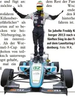  ?? Foto: M.K. ?? So jubelte Freddy Killens berger 2013 nach seinem fünften Sieg in der Formel 3 auf dem Lausitzrin­g in Bran denburg.