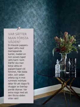  ??  ?? OVAN Lounge Luxe heter kollektion­en från Engblad &amp; Co där vackert blå Classic Royal 6350 ingår, cirka 630 kronor per rulle.