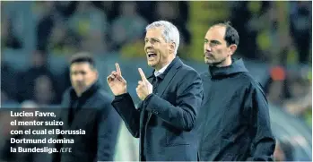  ?? /EFE ?? Lucien Favre, el mentor suizo con el cual el Borussia Dortmund domina la Bundesliga.