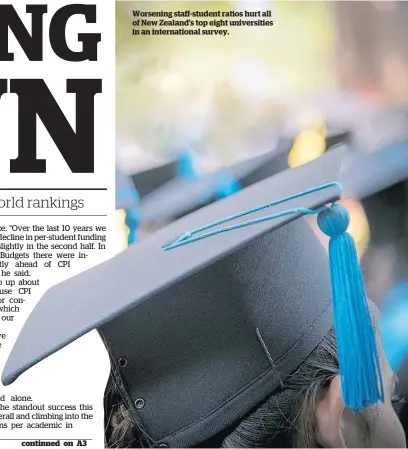  ??  ?? Worsening staff-student ratios hurt all of New Zealand’s top eight universiti­es in an internatio­nal survey.