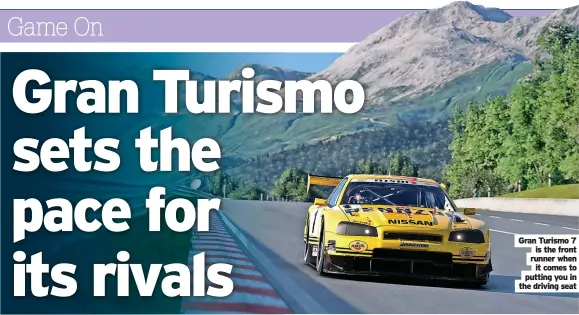  ?? Putting you in the driving seat ?? Gran Turismo 7 is the front runner when it comes to