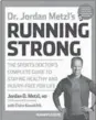  ??  ?? "Running Strong" by Dr. Jordan Metzl, Runner’s World, $24.99