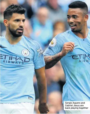  ??  ?? Sergio Aguero and Gabriel Jesus are back playing together