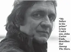  ?? NORMAN SEEFF ?? “My father in his prime” is how Cash’s son, John Carter Cash, describes Out Among The Stars.