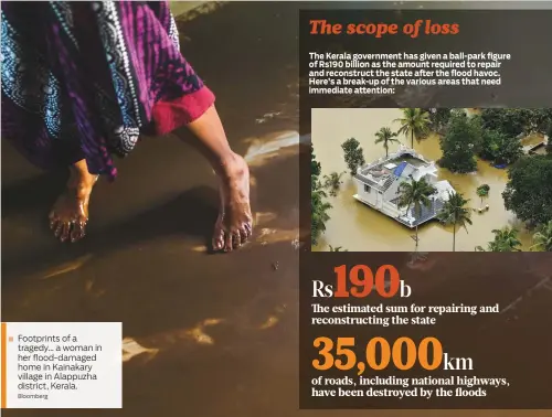  ?? Bloomberg ?? Footprints of a tragedy… a woman in her flood-damaged home in Kainakary village in Alappuzha district, Kerala.