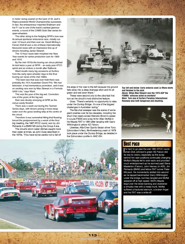  ??  ?? Top left and below: Early enduros used Le Mans starts and finished in the dark. Above: When Max Stewart won the 1975 AGP the F5000s’ airboxes acted as snorkels! Main: Turn one at Surfers Paradise Internatio­nal Raceway was both dangerous and daunting.