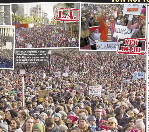  ??  ?? Boston (main photo) was just one of many cities across the globe that saw women mass in huge numbers to fight policies of President Trump.