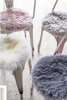  ?? ?? Round Sheepskin Seat Pads, from £32, Graham & Green
Ideal for spindle dining chairs or an occasional stool, we love these sumptuous sheepskin seat pads in ivory, rose, vole and steel. Luxe and lagom (that’s Swedish for “just right”).