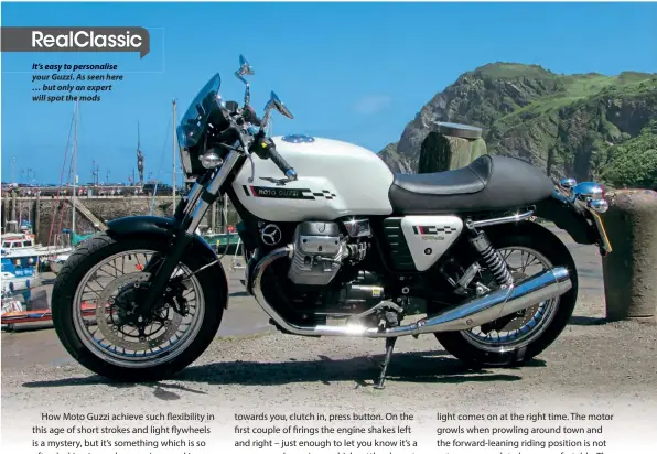  ??  ?? It’s easy to personalis­e your Guzzi. As seen here … but only an expert will spot the mods