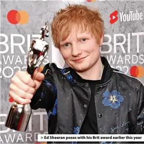  ?? ?? Ed Sheeran poses with his Brit award earlier this year