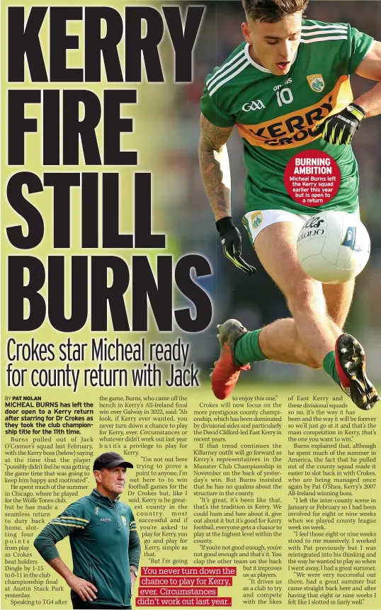  ?? ?? BURNING AMBITION Micheal Burns left the Kerry squad earlier this year but is open to
a return