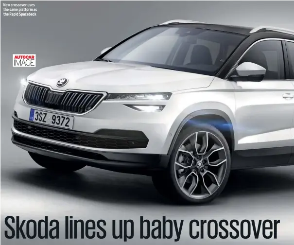  ??  ?? New crossover uses the same platform as the Rapid Spaceback