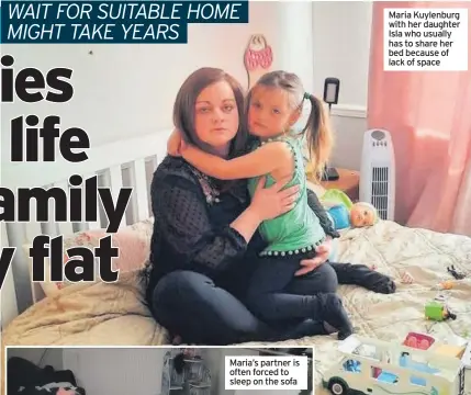  ??  ?? Maria Kuylenburg with her daughter Isla who usually has to share her bed because of lack of space