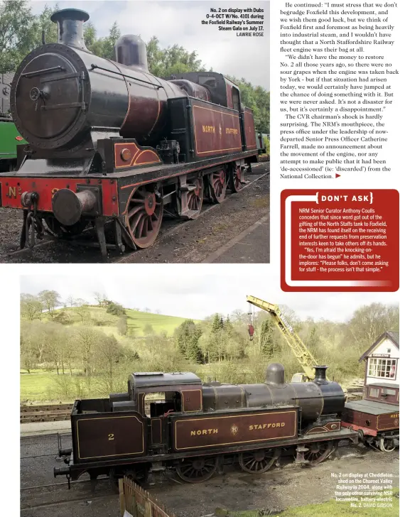  ?? LAWRIE ROSE DAVID GIBSON ?? No. 2 on display with Dubs 0‑4‑0CT W/No. 4101 during the Foxfield Railway’s Summer Steam Gala on July 17. No. 2 on display at Cheddleton shed on the Churnet Valley Railway in 2004, along with the only other surviving NSR locomotive, battery‑electric...