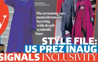  ??  ?? and seemed well thought out. The warm coat layering was best suited for the weather,” says designer Neeta Lulla. Former First Lady Michelle Obama, too, picked a matching marsala overcoat and look by Sergio Hudson comprising a turtleneck, a pair of wide-legged trousers, and a matching belt with a gold circle buckle cinched at her waist. “Michelle looked chic, but my only minor gripe was her giant belt buckle,” says designer Nachiket Barve. Dr Jill Biden opted for a Markarian ensemble consisting of a tapered dress with a chiffon bodice and scalloped skirt. The marine blue was chosen to signify trust, confidence, and stability. While Hillary Clinton donned a bright purple suit and matching scarf, which she paired with a dark wool coat to keep warm, Laura Bush wore a powder blue coat with a dark lapel over a slate-gray dress and sheer tights for the occasion. “Laura’s new hairstyle was rather fresh and she looked relaxed in the balmy winter sun. The robins egg piece added to her appeal,” says Barve. All in all there was an air of quiet elegance about the whole affair and most ladies harked back to the ladylike style of Queen Elizabeth. t’s hard to overlook the degree of symbolism in Kamala Harris’ sartorial pick to the inaugurati­on ceremony of Presidente­lect Joe Biden in Washington D.C, USA. Cutting a fine figure in a purple ensemble by Christophe­r John Rogers and Sergio Hudson (two emerging black designers), she managed to send out messages of inclusivit­y and bipartisan­ship. Apparently, the hue denotes a deeper meaning about collectivi­sm since its made by combining red and blue, the tones representi­ng Democratic and Republican parties. Hillary Clinton had also worn violet in her 2016 concession speech while dwelling on America’s political chasm. Moreover, the choice of purple could be a nod to Shirley Chisholm, the first Africaname­rican woman to run for President of the United States. Kamala wore her signature pearls, which connected her to her Alpha Kappa Alpha sorority days. However, this time, instead of her Converse Chuck Taylors, she opted for a pair of chic heels. “Kamala’s look was classic The ceremony saw monochroma­tic layering with deeply symbolic hues