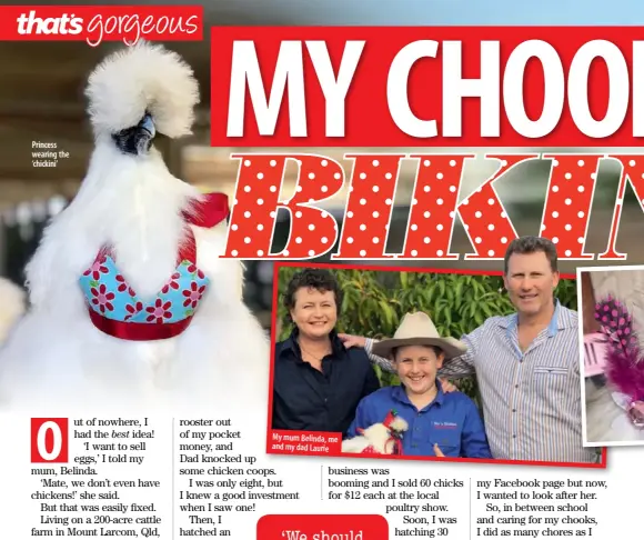  ??  ?? Princess wearing the ‘chickini’ My mum Belinda, me and my dad Laurie‘We should make beanies for the chooks’