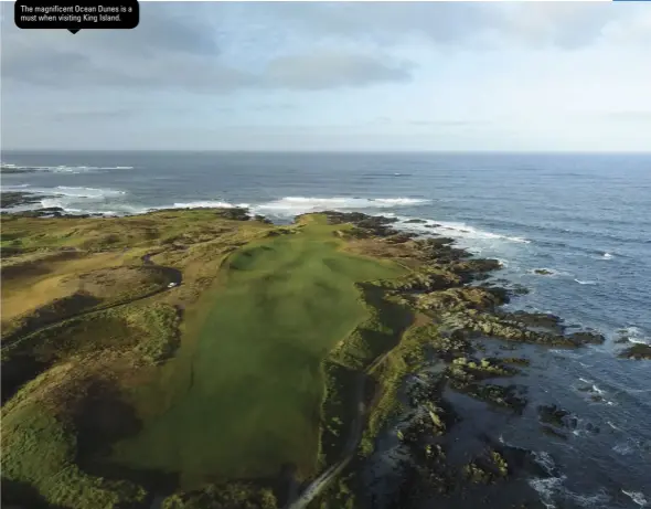  ??  ?? The magnificen­t Ocean Dunes is a must when visiting King Island.