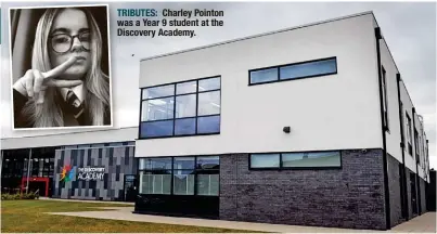  ?? ?? TRIBUTES: Charley Pointon was a Year 9 student at the Discovery Academy.