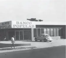  ?? FUENTE EXTERNA ?? Una sucursal del Banco Popular en Hato Mayor en 1975.