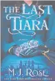  ??  ?? ‘The Last Tiara’
By M.J. Rose; Blue Box Press, 276 pages, $15.99