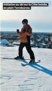  ??  ?? Initiation au ski sur la Côte boisée, en plein Terrebonne.