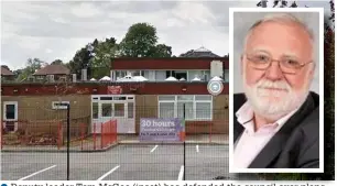  ?? Google streetview ?? ●●Deputy leader Tom McGee (inset) has defended the council over plans to move Queensgate Primary School