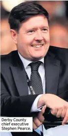  ??  ?? Derby County chief executive Stephen Pearce.