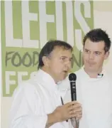  ??  ?? MASTER CLASS: Tim Bilton with Raymond Blanc at the Leeds Food and Drink Festival. He was mentored by Blanc as a teenager.