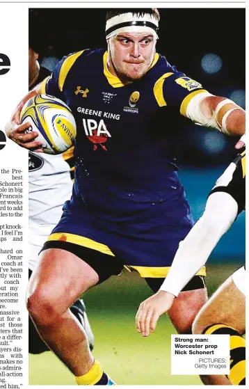  ?? PICTURES: Getty Images ?? Strong man: Worcester prop Nick Schonert